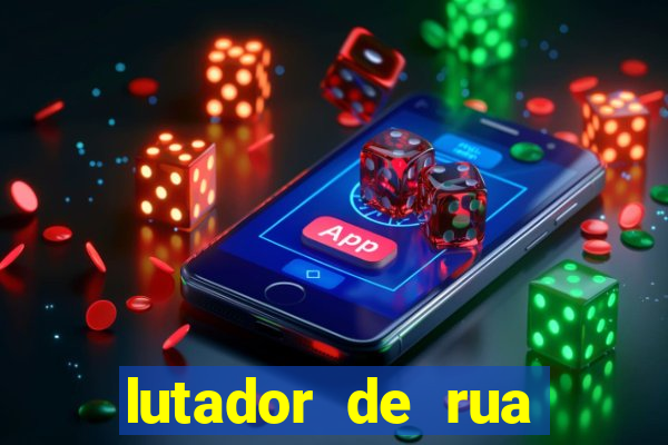 lutador de rua filme completo dublado mega filmes